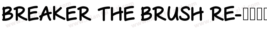 Breaker The Brush Re字体转换